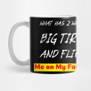 What has 2 Wheels, Big Tires & Flies? Me on My Fat bike! Mug